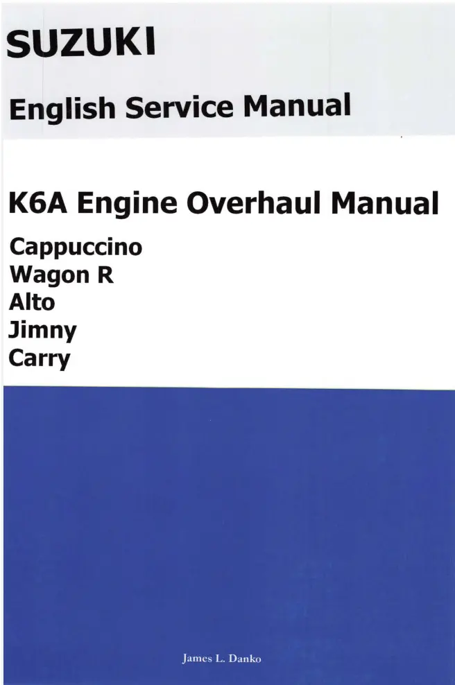 Suzuki K6a Engine Overhaul Manual (Hard Copy) - Expert Guide For Cappuccino, Wagon R, Alto, Jimny, Carry By James Danko 1